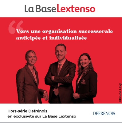 Vers une organisation successorale anticipée et individualisée